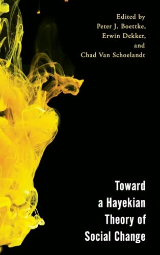 Toward a Hayekian Theory of Social Change (Economy, Polity, and Society)