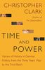 Time and Power: Visions of History in German Politics, from the Thirty Years' War to the Third Reich (Lawrence Stone Lectures, Band 11)