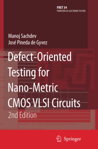 Defect-Oriented Testing for Nano-Metric CMOS VLSI Circuits (Frontiers in Electronic Testing, Band 34)