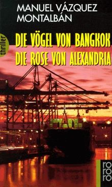 Die Vögel von Bangkok / Die Rose von Alexandria