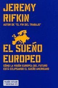 El sueño europeo : cómo la visión europea del futuro está eclipsando el sueño americano (Estado y Sociedad)