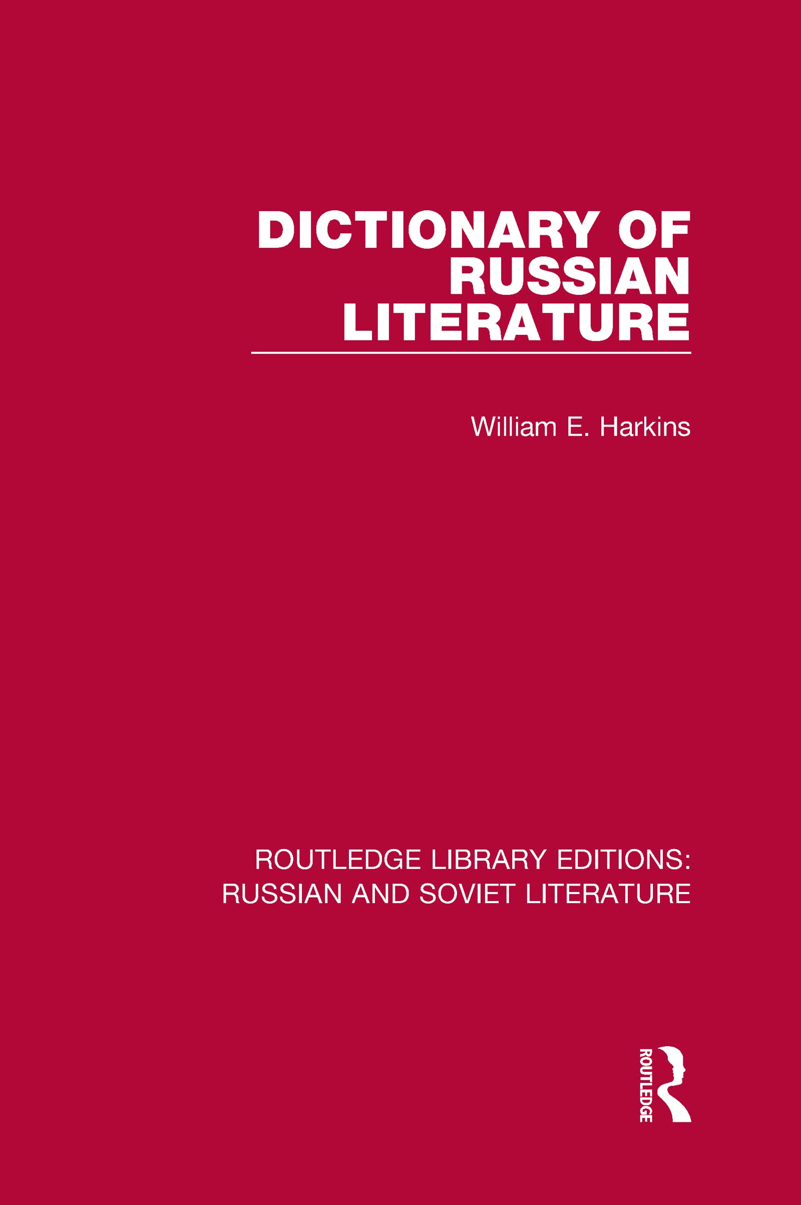 Dictionary of Russian Literature (Routledge Library Editions: Russian and Soviet Literature, Band 3)