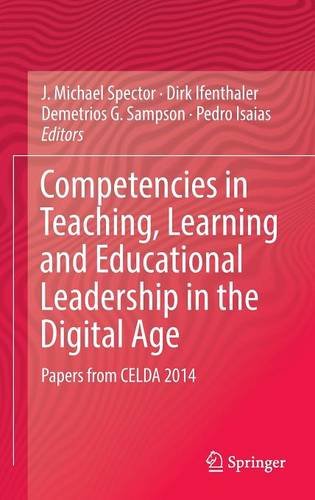 Competencies in Teaching, Learning and Educational Leadership in the Digital Age: Papers from CELDA 2014