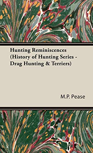 Hunting Reminiscences (History of Hunting Series - Drag Hunting & Terriers): Read Country Book