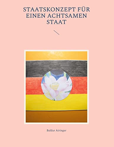 Staatskonzept für einen Achtsamen Staat: DE