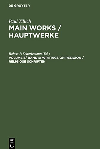 Hauptwerke, in 6 Bdn., Bd.5, Religiöse Schriften (Paul Tillich: Main Works / Hauptwerke, Band 5)