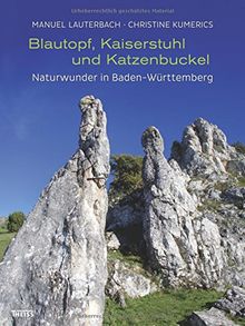 Blautopf, Kaiserstuhl und Katzenbuckel: Naturwunder in Baden-Württemberg von Lauterbach, Manuel, Kumerics, Christine | Buch | Zustand sehr gut