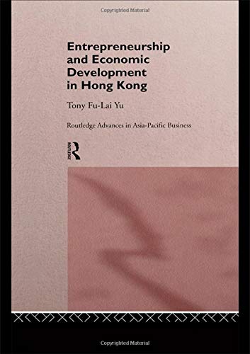 Entrepreneurship and Economic Development in Hong Kong (Routledge Advances in Asia-Pacific Business, 5, Band 5)