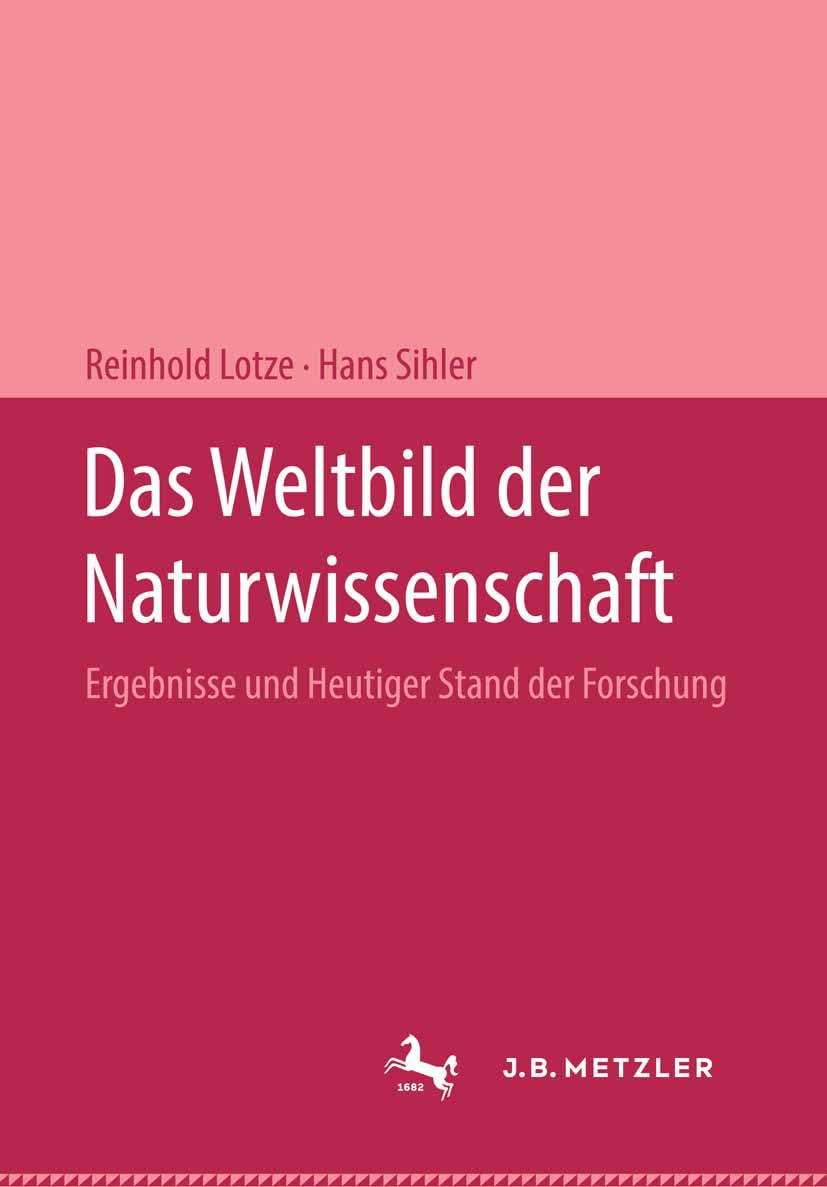 Das Weltbild der Naturwissenschaft: Ergebnisse und Heutiger Stand der Forschung