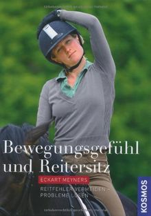 Bewegungsgefühl und Reitersitz: Reitfehler vermeiden - Sitzprobleme lösen