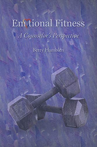 Emotional Fitness: A Counselors Perspective