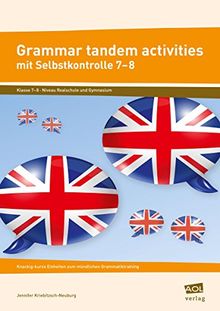 Grammar tandem activities mit Selbstkontrolle 7-8: Knackig-kurze Einheiten zum mündlichen Grammatiktraining (7. und 8. Klasse)