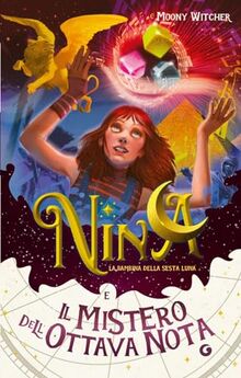 Nina e il mistero dell'ottava nota (Vol. 2) (La bambina della Sesta Luna)