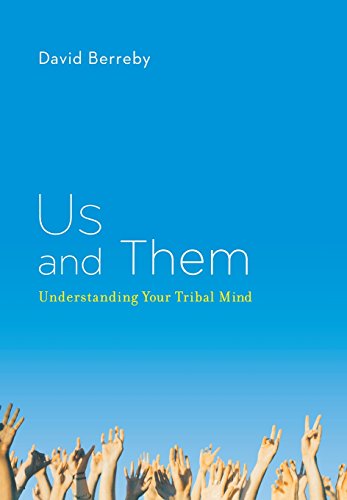 Us and Them: Understanding Your Tribal Mind