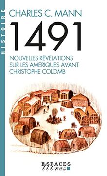 1491 : nouvelles révélations sur les Amériques avant Christophe Colomb