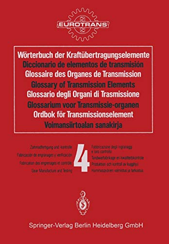 Wörterbuch der Kraftübertragungselemente / Diccionario de elementos de transmisión / Glossaire des Organes de Transmission / Glossary of Transmission. ... Osa 4 · Hammaspyörien valmistus ja tarkastus