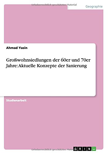 Großwohnsiedlungen der 60er und 70er Jahre: Aktuelle Konzepte der Sanierung