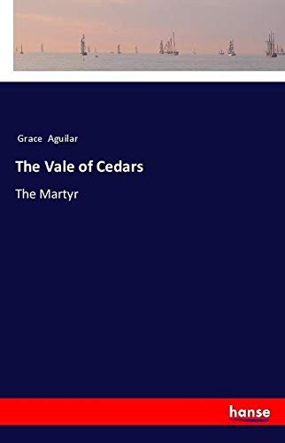 The Vale of Cedars: The Martyr