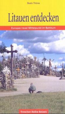 Litauen entdecken: Europas neuer Mittelpunkt im Baltikum