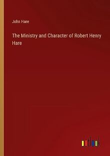 The Ministry and Character of Robert Henry Hare