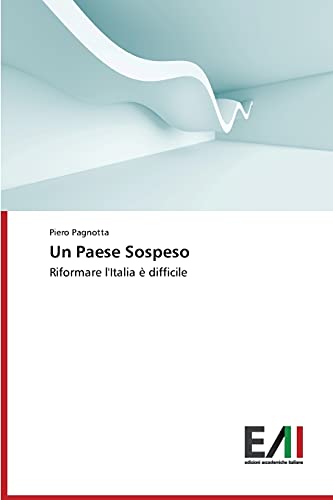 Un Paese Sospeso: Riformare l'Italia è difficile