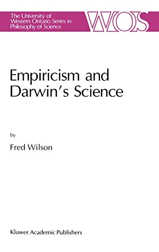Empiricism and Darwin’s Science (The Western Ontario Series in Philosophy of Science, 47, Band 47)