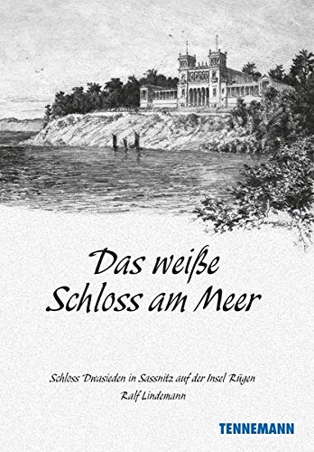 Das weiße Schloss am Meer: Schloss Dwasieden in Sassnitz auf der Insel Rügen