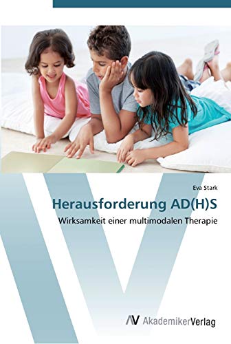 Herausforderung AD(H)S: Wirksamkeit einer multimodalen Therapie