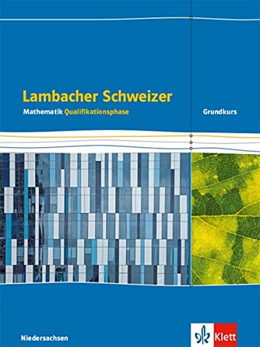 Matthias Janssen - GEBRAUCHT Lambacher Schweizer Mathematik Qualifikationsphase Grundkurs grundlegendes Anforderungsniveau - G9 Ausgabe Niedersachsen Schülerbuch Klassen 12 13  Schweizer Ausgabe für Niedersachsen ab 2015) - Preis vom 02102023 050