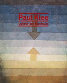 Paul Klee Lehrer am Bauhaus