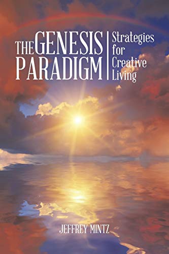 The Genesis Paradigm: Strategies for Creative Living