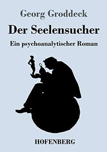 Der Seelensucher: Ein psychoanalytischer Roman