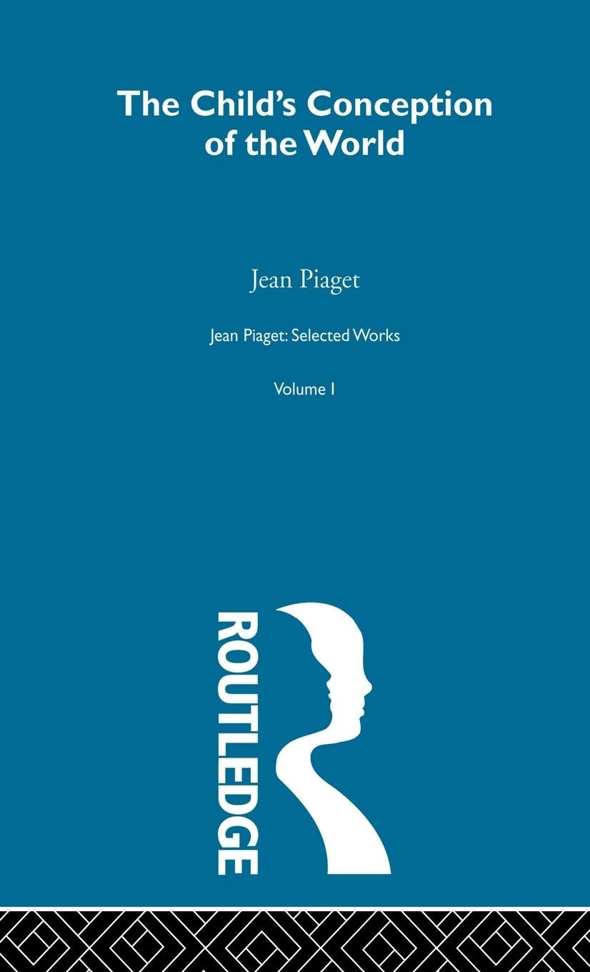 Child's Conception of the World: Selected Works vol 1 (Jean Piaget: Selected Works)