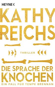 Die Sprache der Knochen: Thriller (Die Tempe-Brennan-Romane, Band 18)