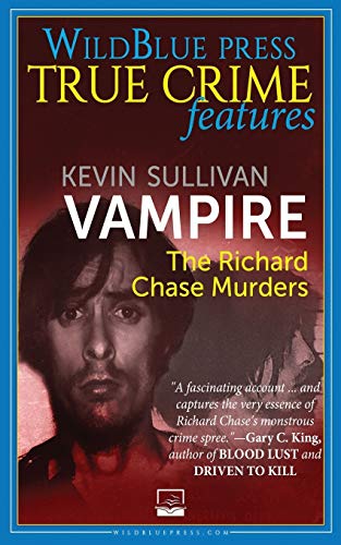 Kevin Sullivan Vampire, The Richard Chase Murders