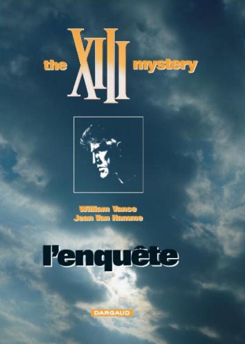 XIII. Vol. 13. The XIII mystery : l'enquête