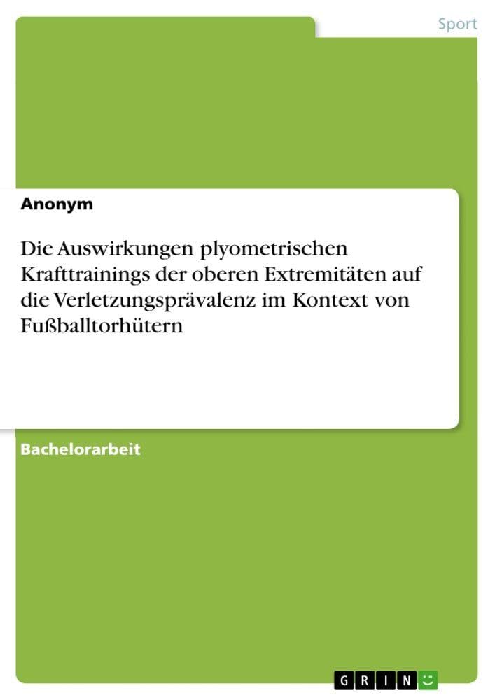 Die Auswirkungen plyometrischen Krafttrainings der oberen Extremitäten auf die Verletzungsprävalenz im Kontext von Fußballtorhütern
