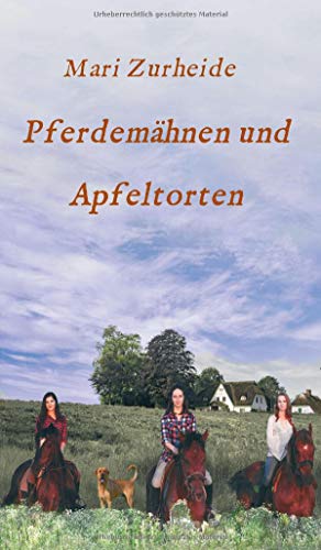 Pferdemähnen und Apfeltorten (Der Appelhof)