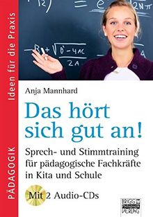 Ideen für die Praxis - Pädagogik: Das hört sich gut an!: Sprech- und Stimmtraining für pädagogische Fachkräfte in Kita und Schule. Buch mit Audio-CDs