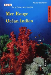 Guide de la faune sous-marine : mer Rouge, océan Indien. Vol. 1. Les invertébrés