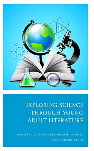 Exploring Science through Young Adult Literature (Adolescent Literature As a Completement to the Content Area)