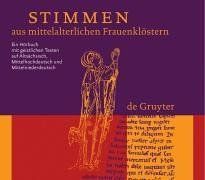 Stimmen aus mittelalterlichen Frauenklöstern / CD: Ein Horbuch mit geistlichen Texten auf Altsachsich, Mittelhochdeutsch und Mittelniederdeutsch