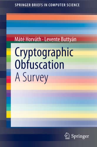 Cryptographic Obfuscation: A Survey (SpringerBriefs in Computer Science)