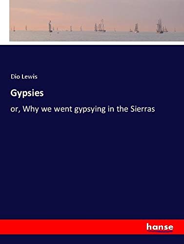 Gypsies: or, Why we went gypsying in the Sierras