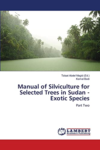 Manual of Silviculture for Selected Trees in Sudan - Exotic Species: Part Two