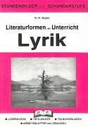 Literaturformen im Unterricht, Lyrik: Stundenbilder für die Sekundarstufe. Lehrskizzen - Tafelbilder - Folienvorlagen - Arbeitsblätter mit Lösungen