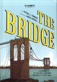 The bridge : comment les Roebling ont relié Brooklyn à New York