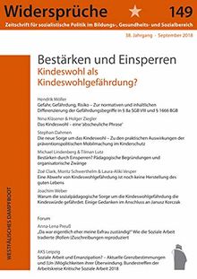 Bestärken und Einsperren: Kindeswohl als Kindeswohlgefährdung? (Widersprüche. Zeitschrift für sozialistische Politik im Bildungs-, Gesundheits- und Sozialbereich)