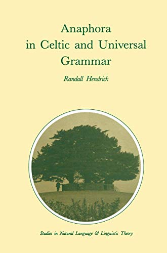 Anaphora in Celtic and Universal Grammar (Studies in Natural Language and Linguistic Theory, 14, Band 14)