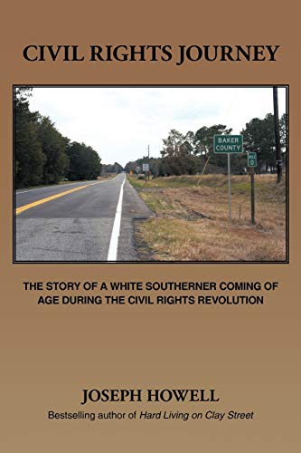 Civil Rights Journey: The Story Of A White Southerner Coming Of Age During The Civil Rights Revolution